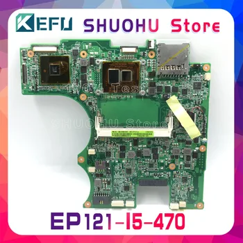 KEFU Az ASUS EP121 B121 I5-470UM Laptop Alaplap Tesztelt, 100% - os munka eredeti Alaplapja 2