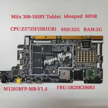 Miix 300-10IBY Alaplap Alaplap csak a Lenovo Ideapad Miix 300-10IBY Tabletta 80NR M1205BFP-MB-V1.4 FRU 5B20K38083 CPU:Z3735F 1