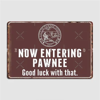Most Belépő Pawnee Fém Tábla Mozi Garázs, Klub, Bár, Személyre Szabott Plakkok Adóazonosító Jel Poszter 1